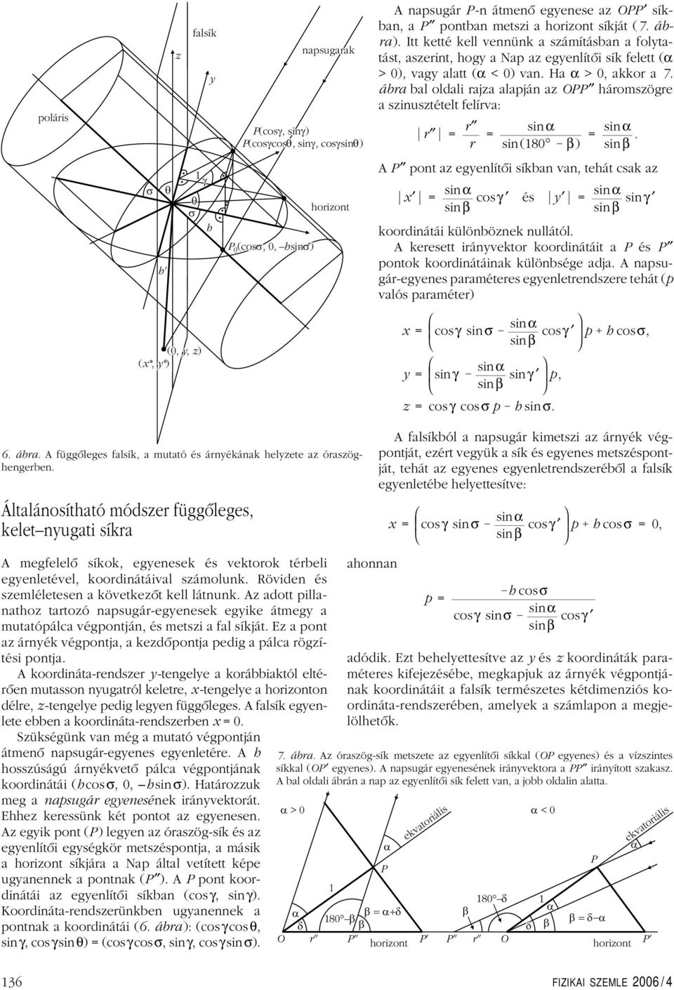 ár l olli rjz lpján z OPP áromzögre zinuztételt felírv: r = r r = in(180 β) = inβ.
