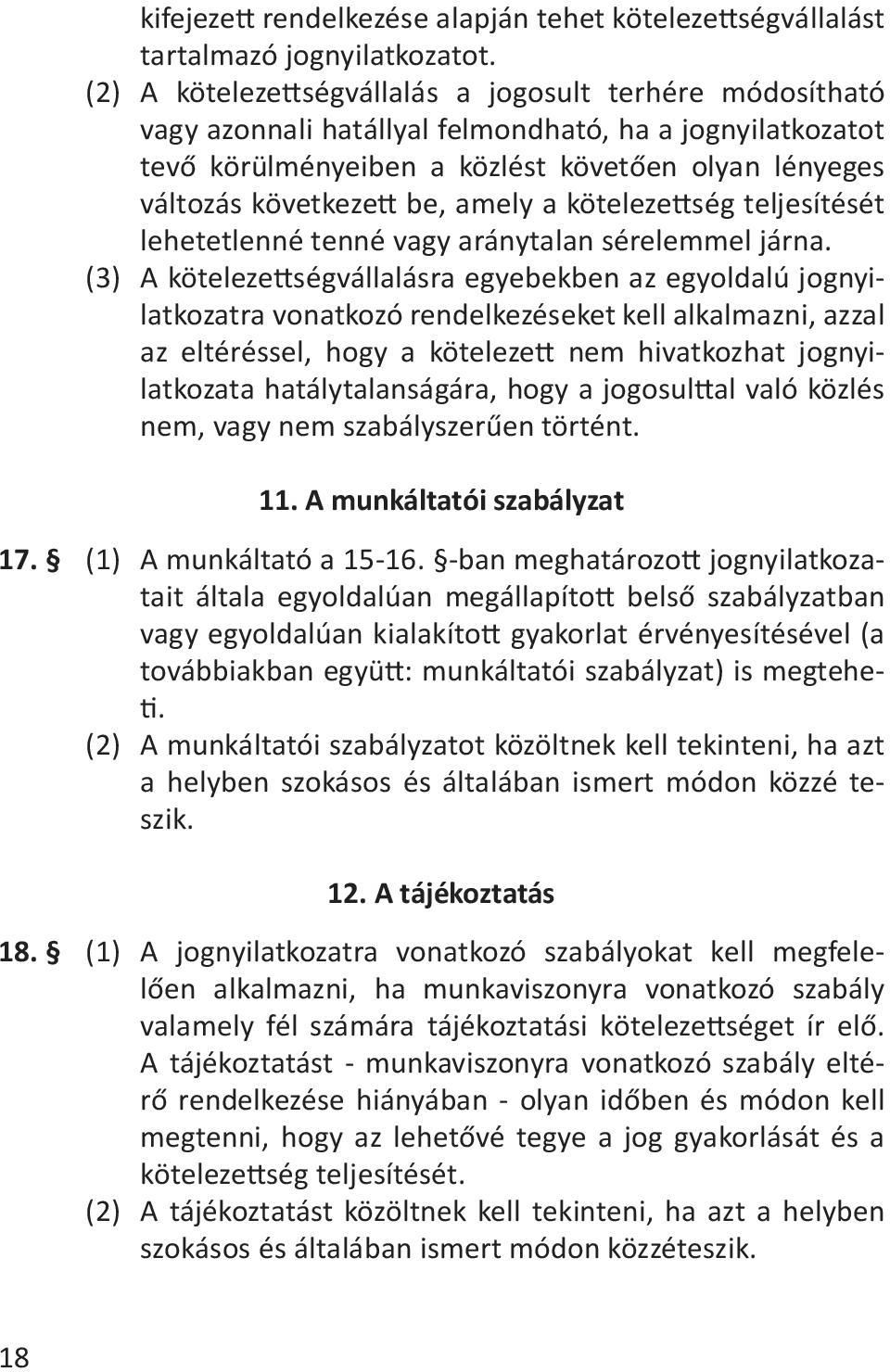 a kötelezettség teljesítését lehetetlenné tenné vagy aránytalan sérelemmel járna. (3).