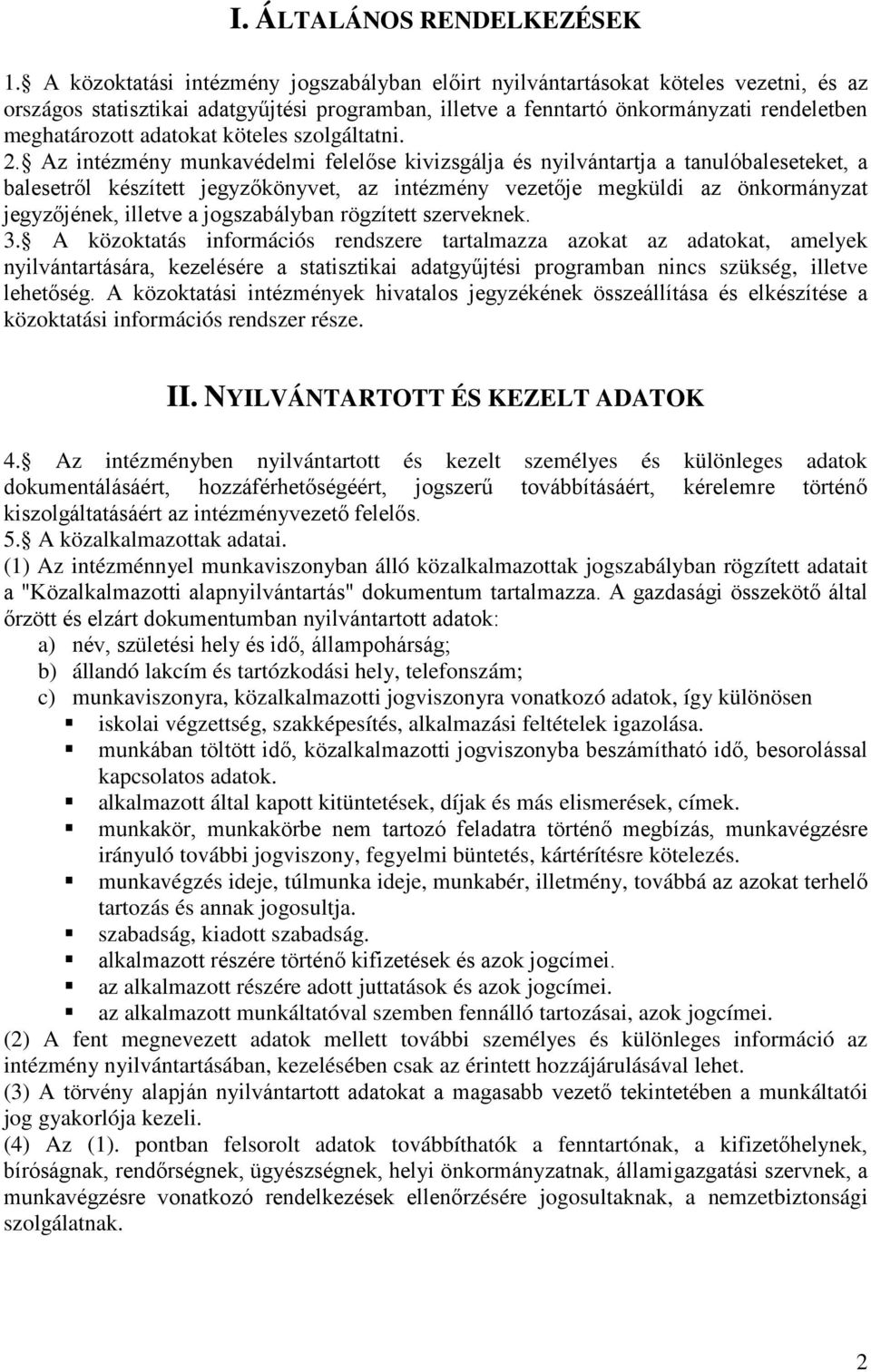 adatokat köteles szolgáltatni. 2.