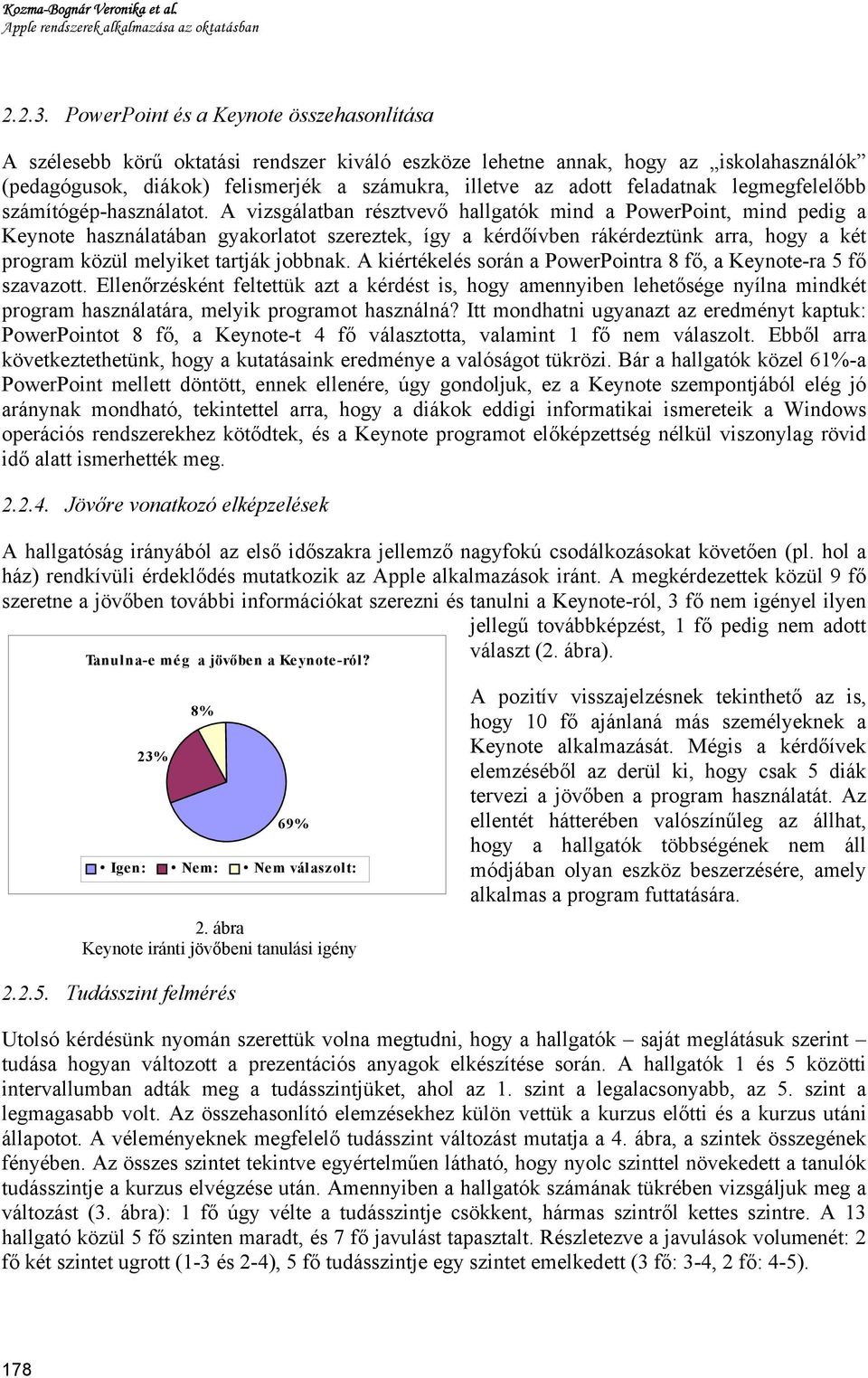 feladatnak legmegfelelőbb számítógép-használatot.