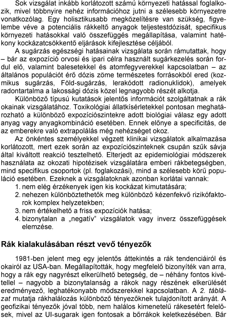 kockázatcsökkentő eljárások kifejlesztése céljából.