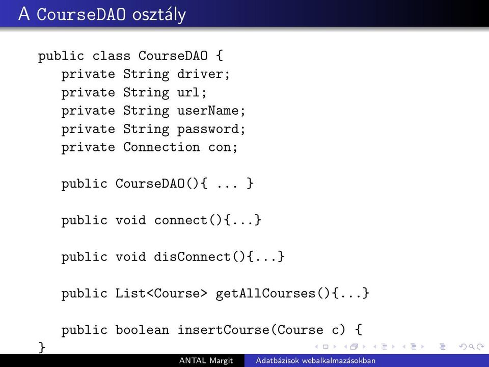 con; public CourseDAO(){... } public void connect(){...} public void disconnect(){.