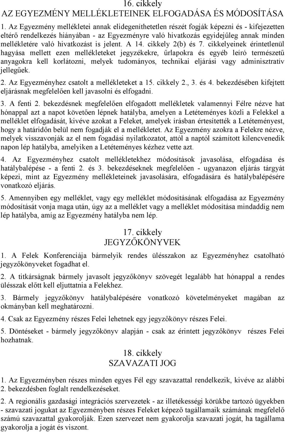 hivatkozást is jelent. A 14. cikkely 2(b) és 7.