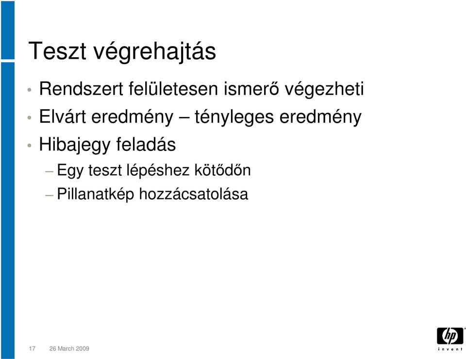 eredmény Hibajegy feladás Egy teszt lépéshez