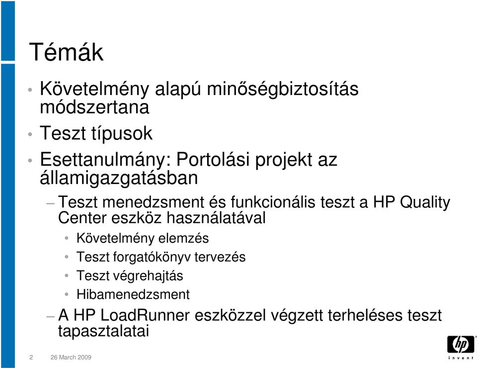 Center eszköz használatával Követelmény elemzés Teszt forgatókönyv tervezés Teszt