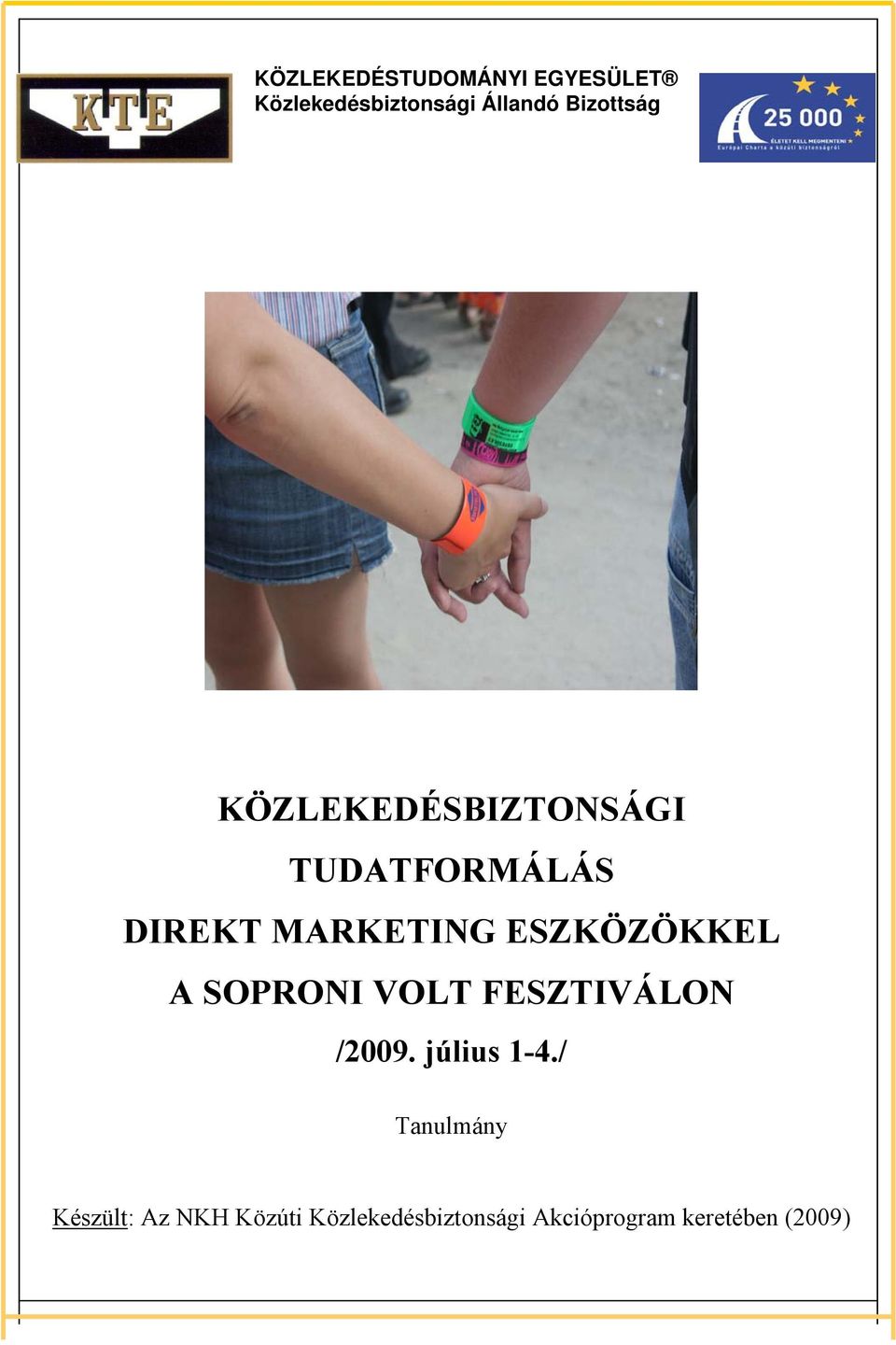 ESZKÖZÖKKEL A SOPRONI VOLT FESZTIVÁLON /2009. július 1-4.