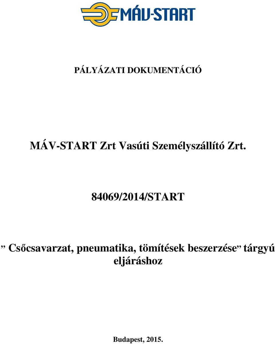 84069/2014/START Csőcsavarzat,