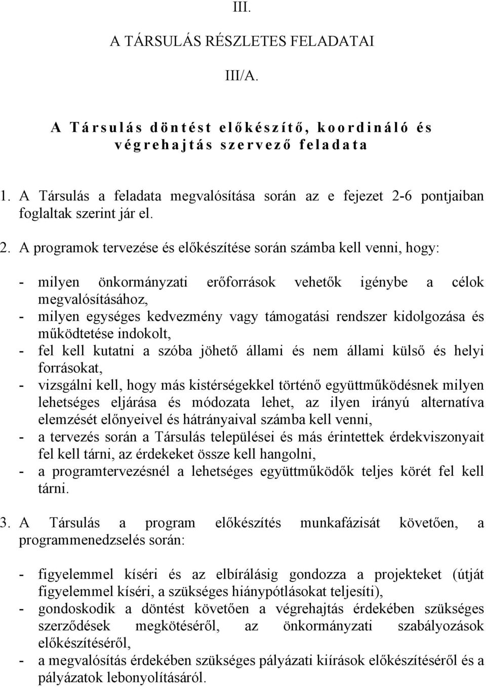 6 pontjaiban foglaltak szerint jár el. 2.