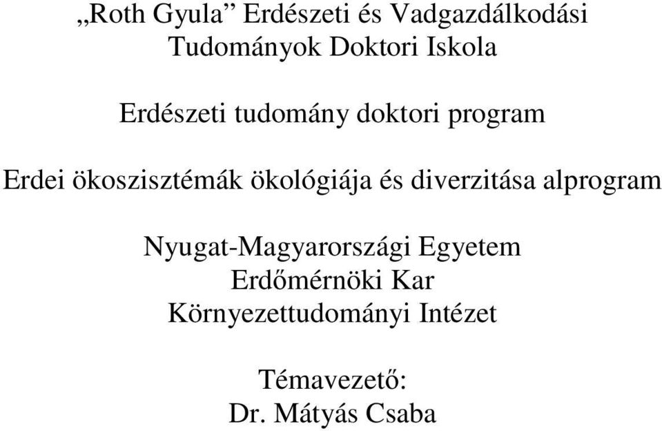 ökológiája és diverzitása alprogram Nyugat-Magyarországi Egyetem
