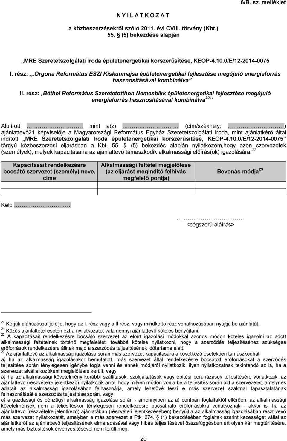 ajánlatkérő által indított MRE Szeretetszolgálati Iroda épületenergetikai korszerűsítése, KEOP-4.10.0/E/12-2014-0075 tárgyú közbeszerzési eljárásban a Kbt. 55.