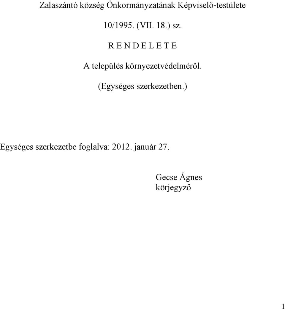 R E N D E L E T E A település környezetvédelmérıl.