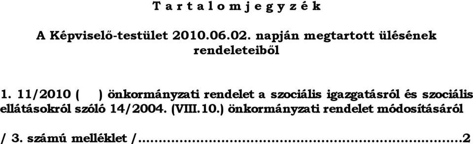 11/2010 ( ) önkormányzati rendelet a szociális igazgatásról és