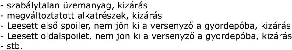 ki a versenyző a gyordepóba, kizárás - Leesett