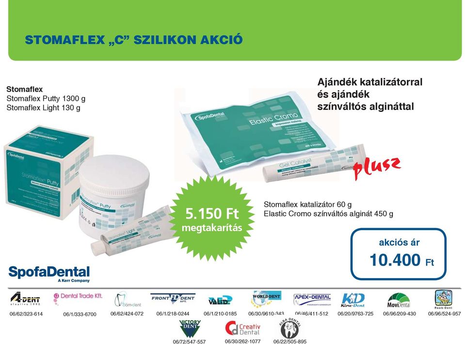 150 Ft Stomaflex katalizátor 60 g Elastic Cromo színváltós alginát 450 g 10.