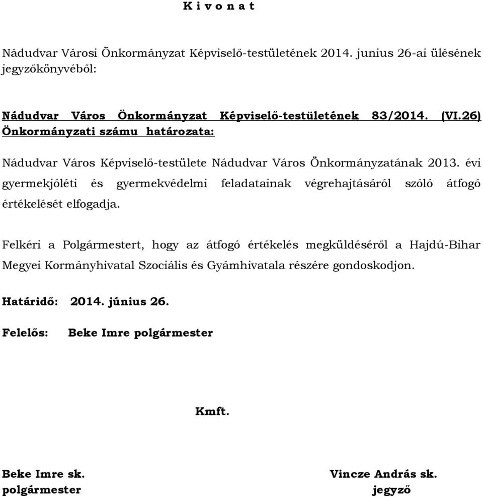 26) Önkormányzati számu határozata: Nádudvar Város Képviselő-testülete Nádudvar Város Önkormányzatának 2013.