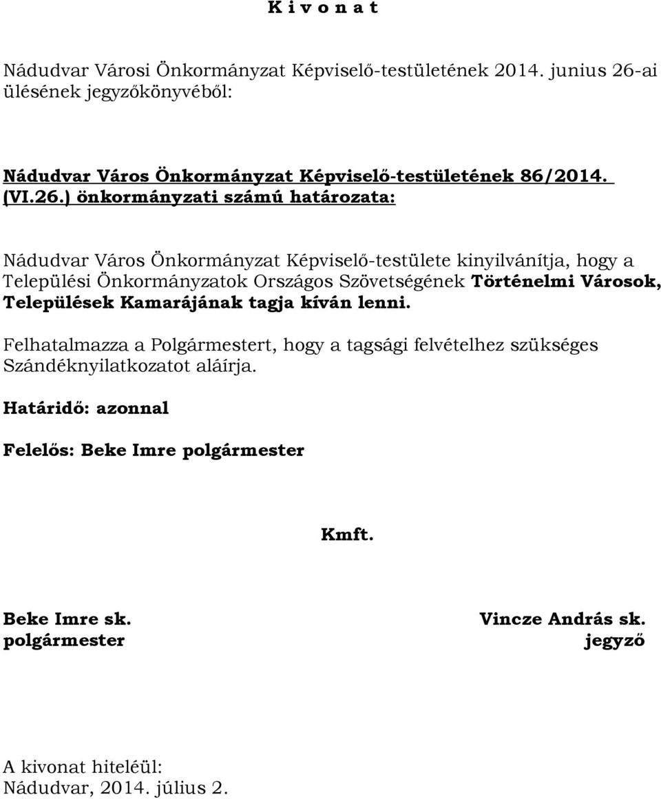 ai ülésének jegyzőkönyvéből: Nádudvar Város Önkormányzat Képviselő-testületének 86/2014. (VI.26.