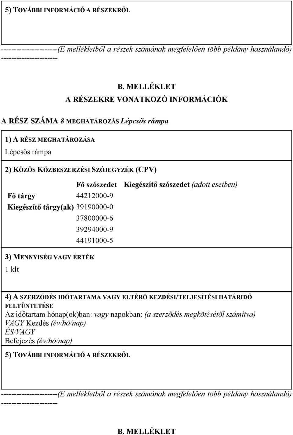 Lépcsıs rámpa Lépcsıs rámpa 1 klt  példány