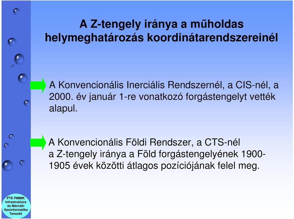 év január 1-re vonatkozó forgástengelyt vették alapul.