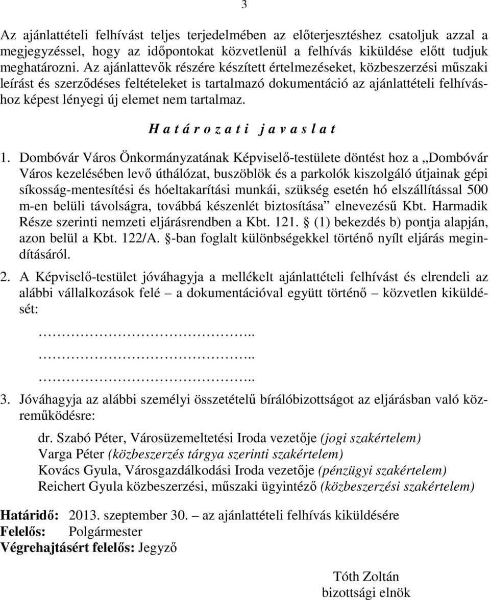 tartalmaz. H a t á r o z a t i j a v a s l a t 1.
