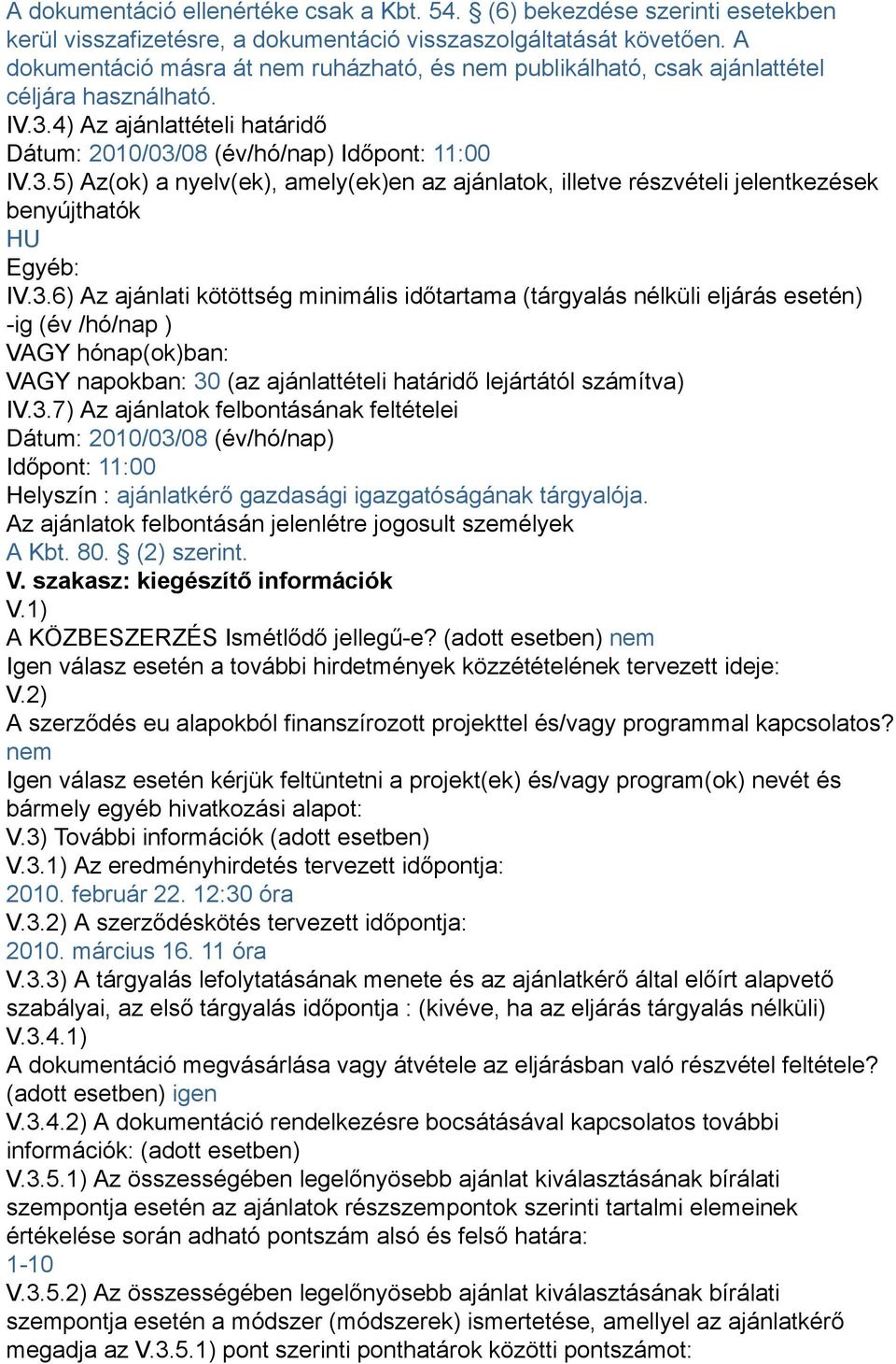 4) Az ajánlattételi határidő Dátum: 2010/03/