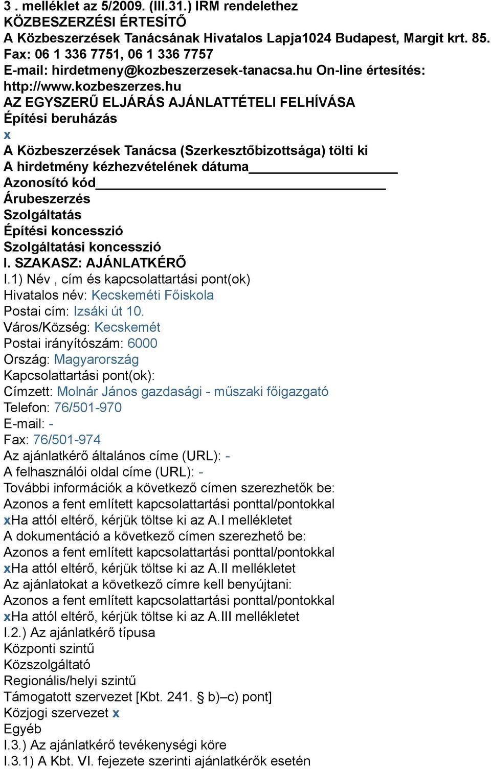 k-tanacsa.hu On-line értesítés: http://www.kozbeszerzes.