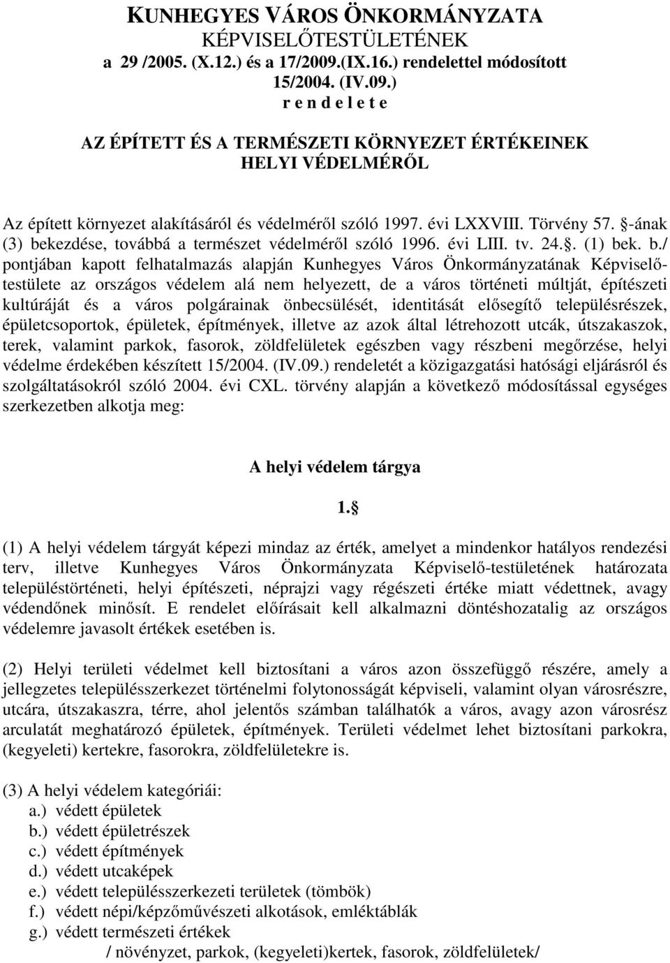 évi LXXVIII. Törvény 57. -ának (3) be