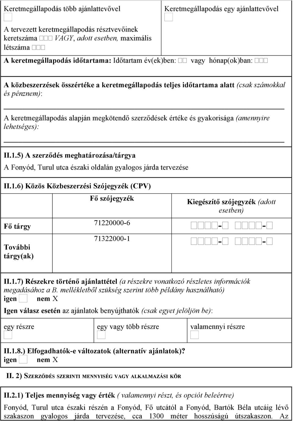 szerződések értéke és gyakorisága (amennyire lehetséges): II.1.