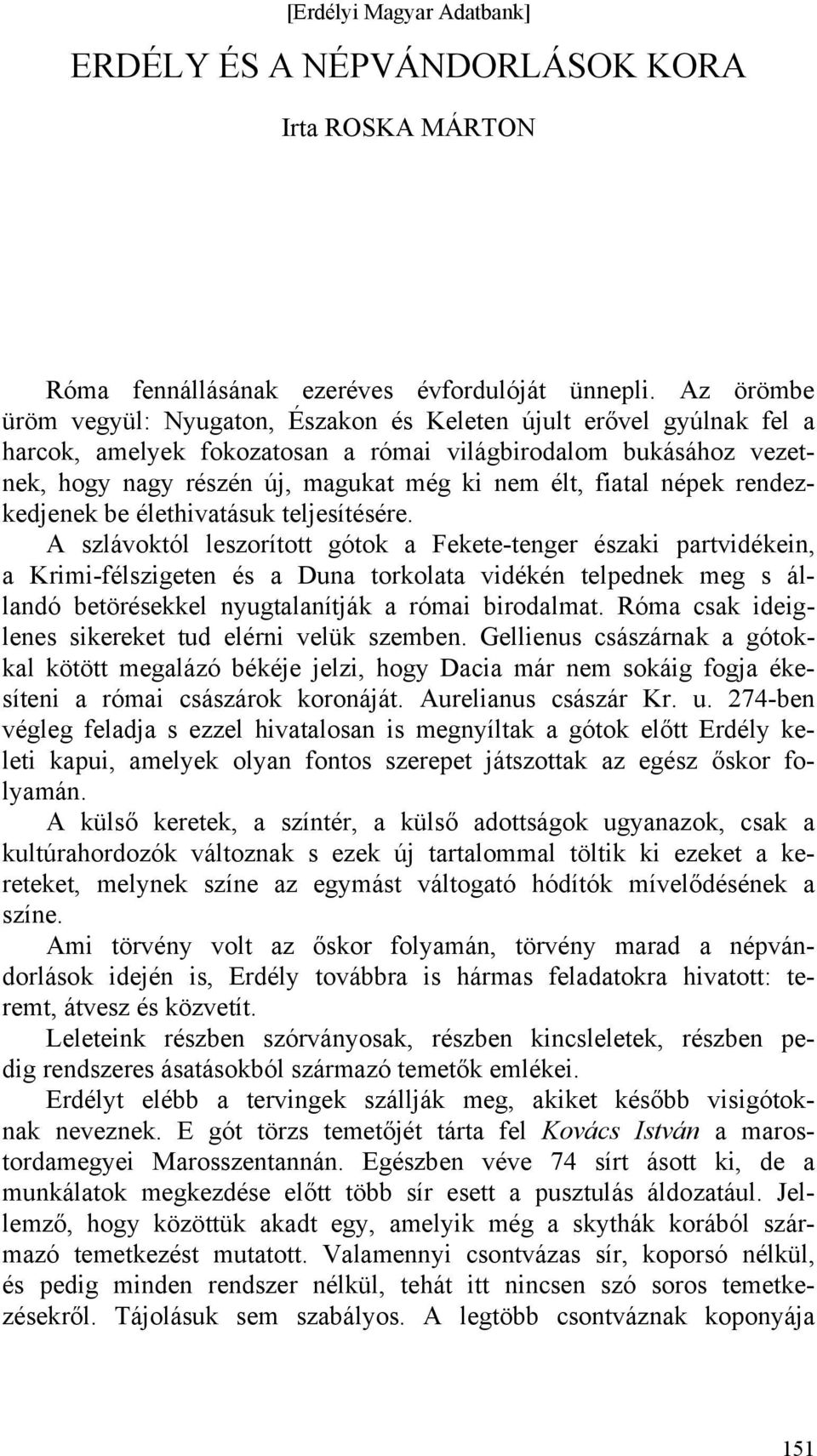 fiatal népek rendezkedjenek be élethivatásuk teljesítésére.