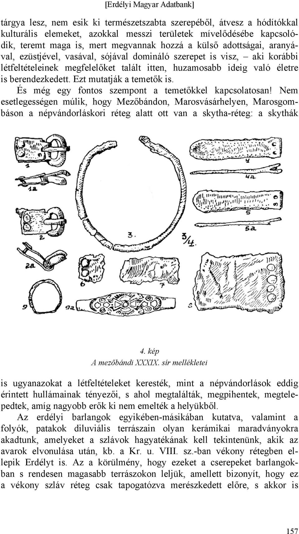 Ezt mutatják a temetők is. És még egy fontos szempont a temetőkkel kapcsolatosan!