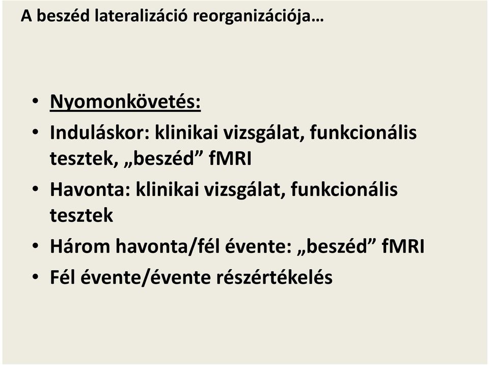 klinikai vizsgálat, funkcionális tesztek Három