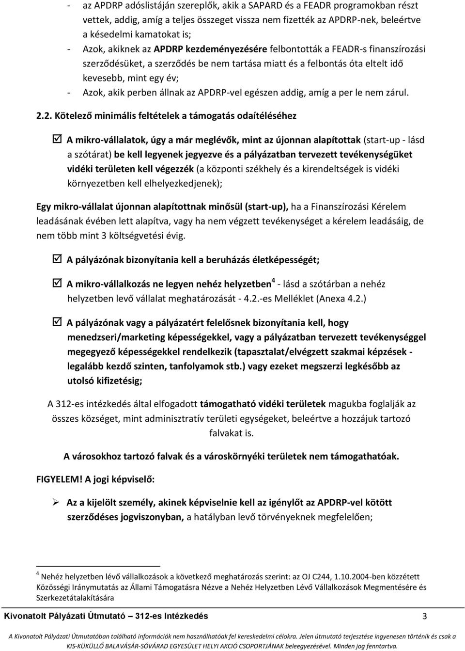 az APDRP-vel egészen addig, amíg a per le nem zárul. 2.