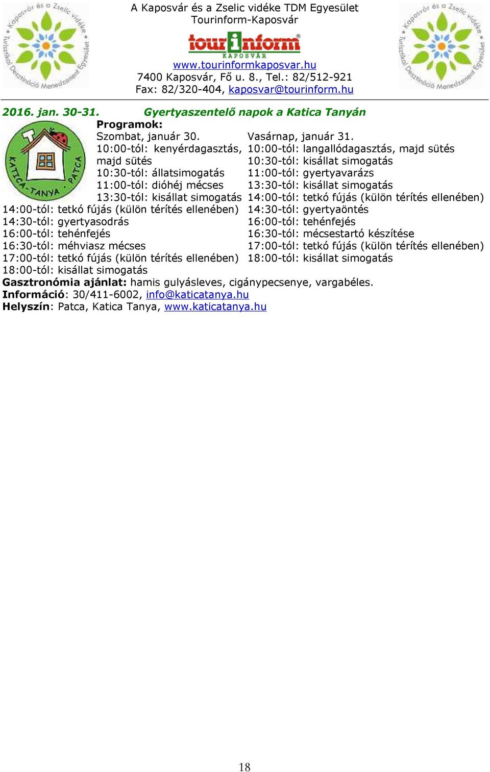 17:00-tól: tetkó fújás (külön térítés ellenében) Vasárnap, január 31.