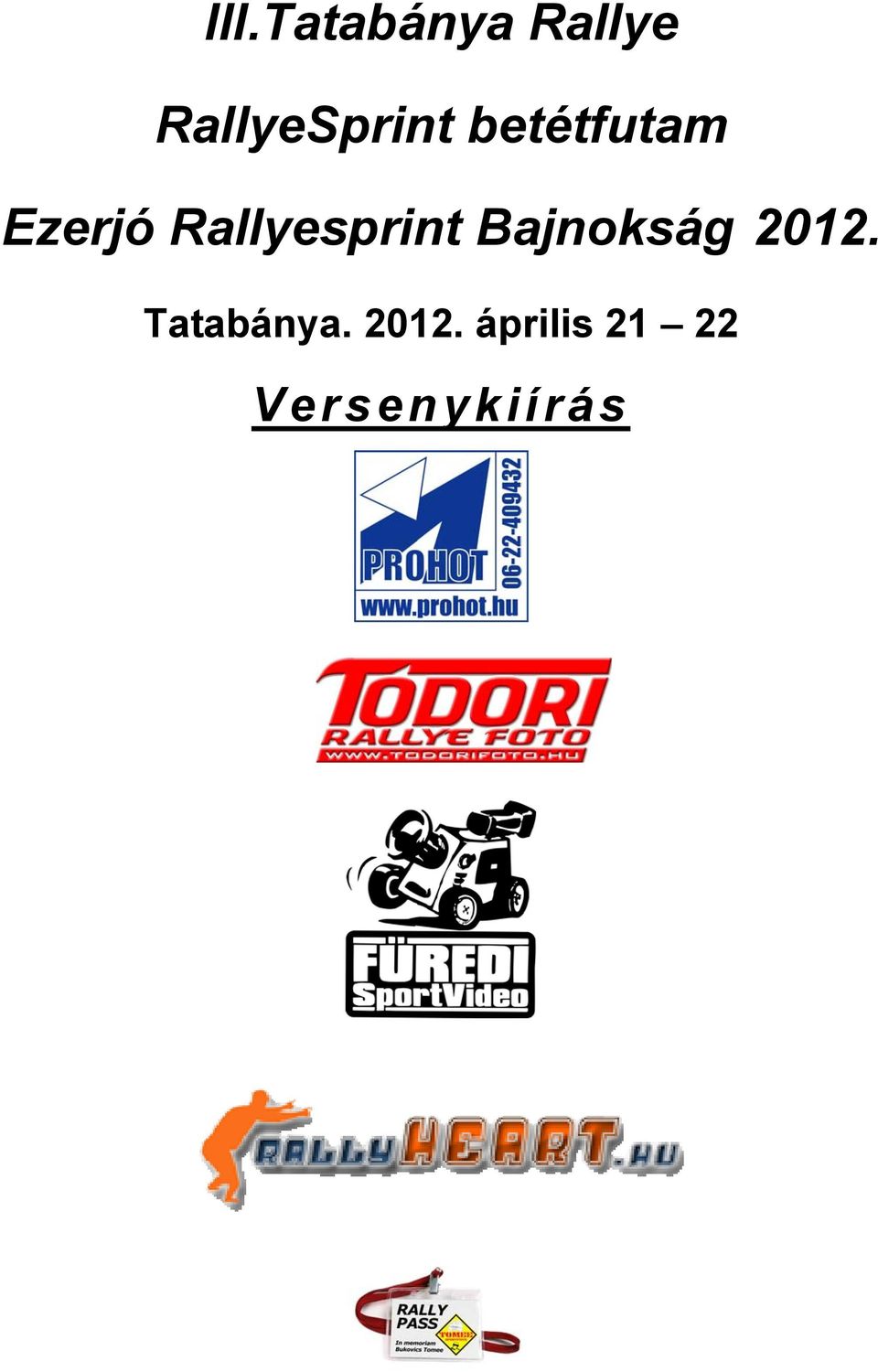 III.Tatabánya Rallye. RallyeSprint betétfutam. Ezerjó Rallyesprint  Bajnokság PDF Free Download