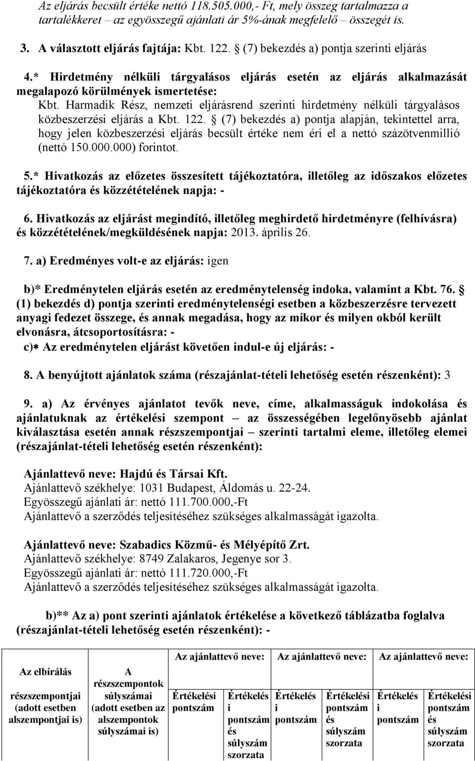 Harmadk Rz, nemzet eljárásrend szernt hrdetmény nélkül tárgyalásos közbeszerz eljárás a Kbt. 122.