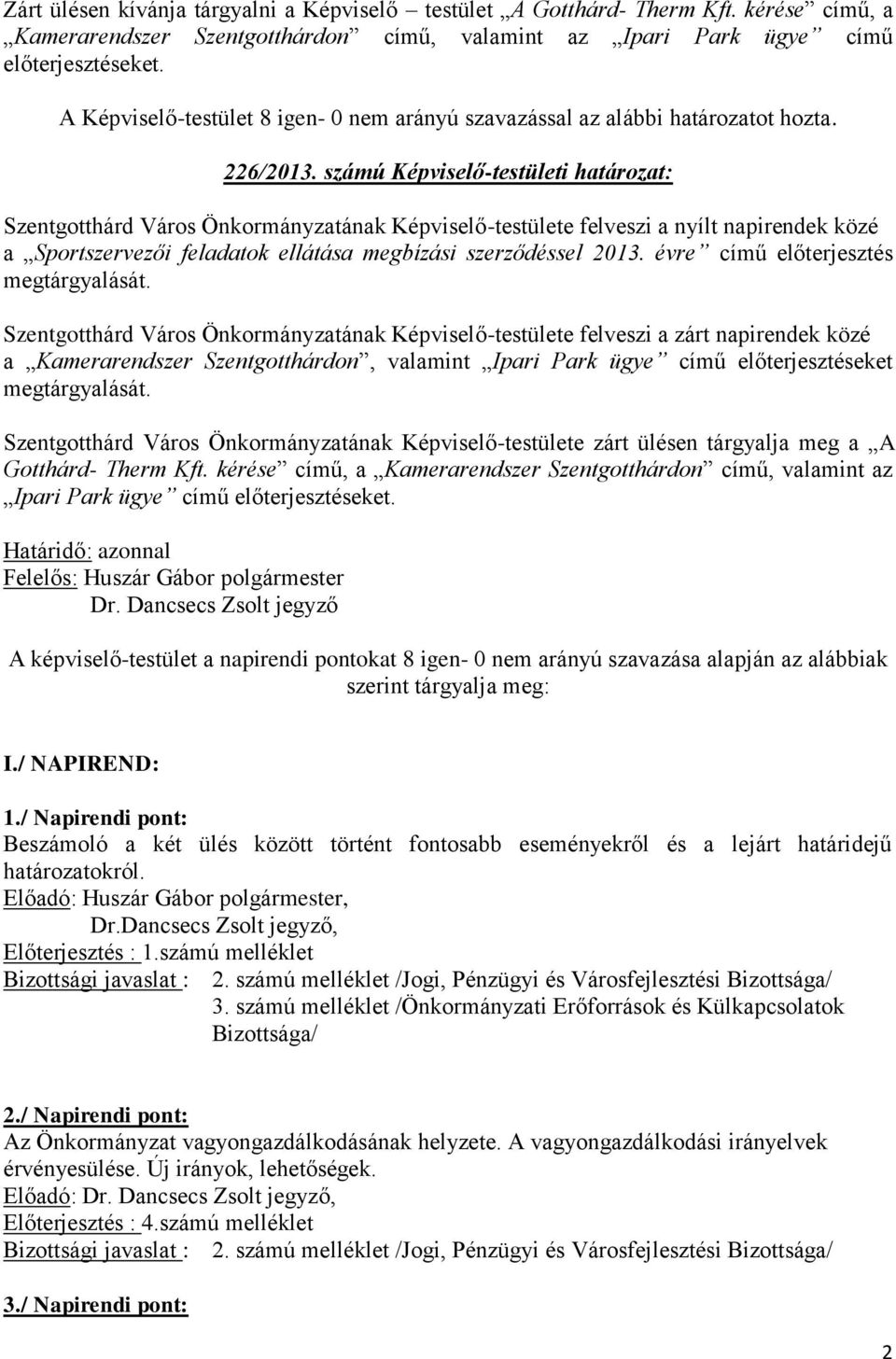 évre című előterjesztés megtárgyalását.