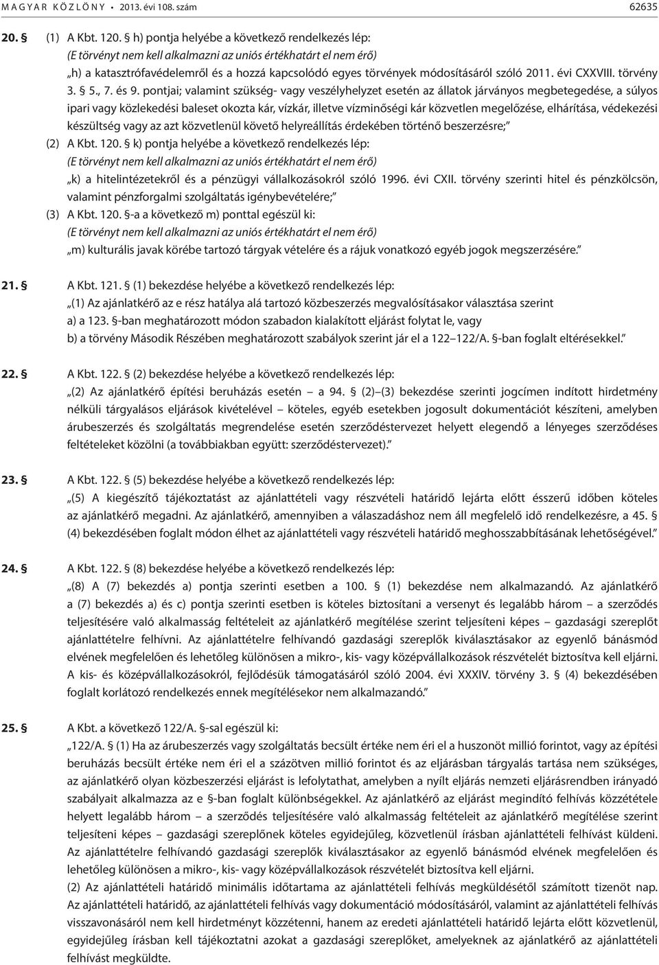 2011. évi CXXVIII. törvény 3. 5., 7. és 9.