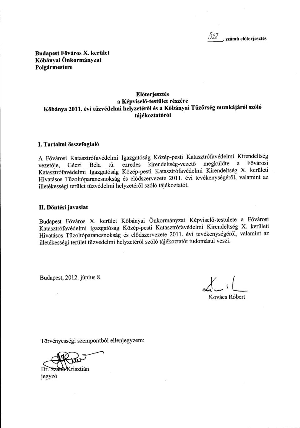 Tartami összefogaó A Fővárosi Katasztrófavédemi Igazgatóság Középpesti Katasztrófavédemi Kirendetség vezetője, Géczi Béa tű.