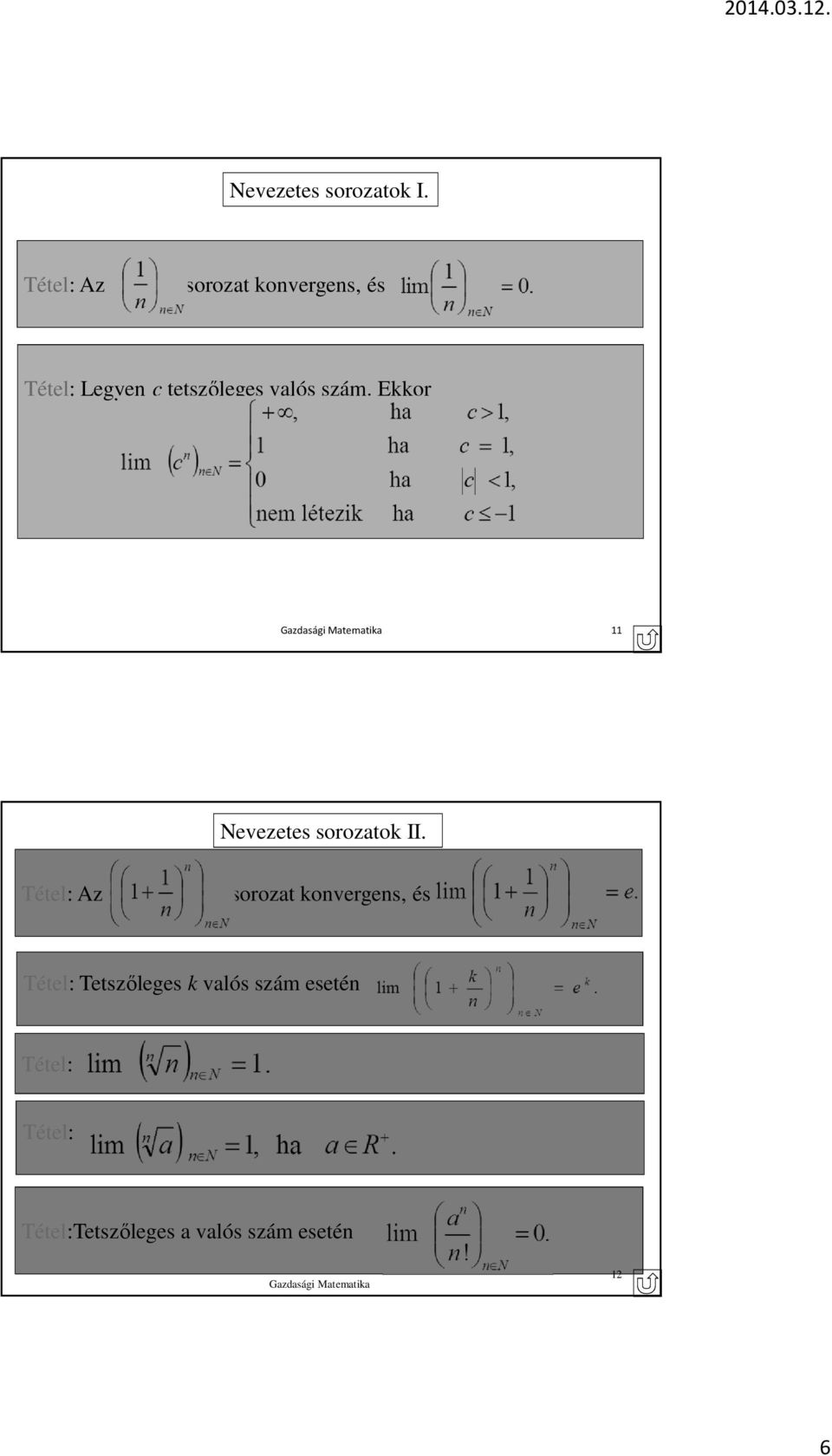 Ekkor Gazdasági Matematika 11 Nevezetes sorozatok II.