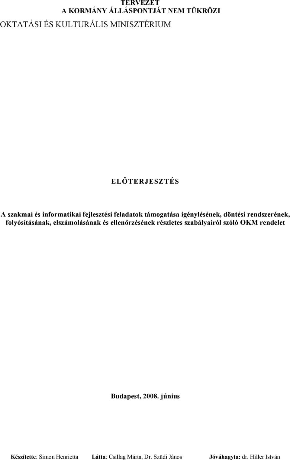 döntési rendszerének, folyósításának, elszámolásának és