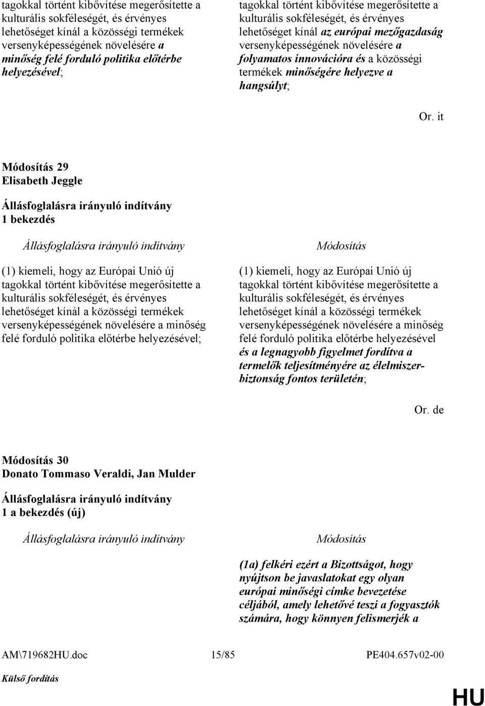közösségi termékek minőségére helyezve a hangsúlyt; Or.