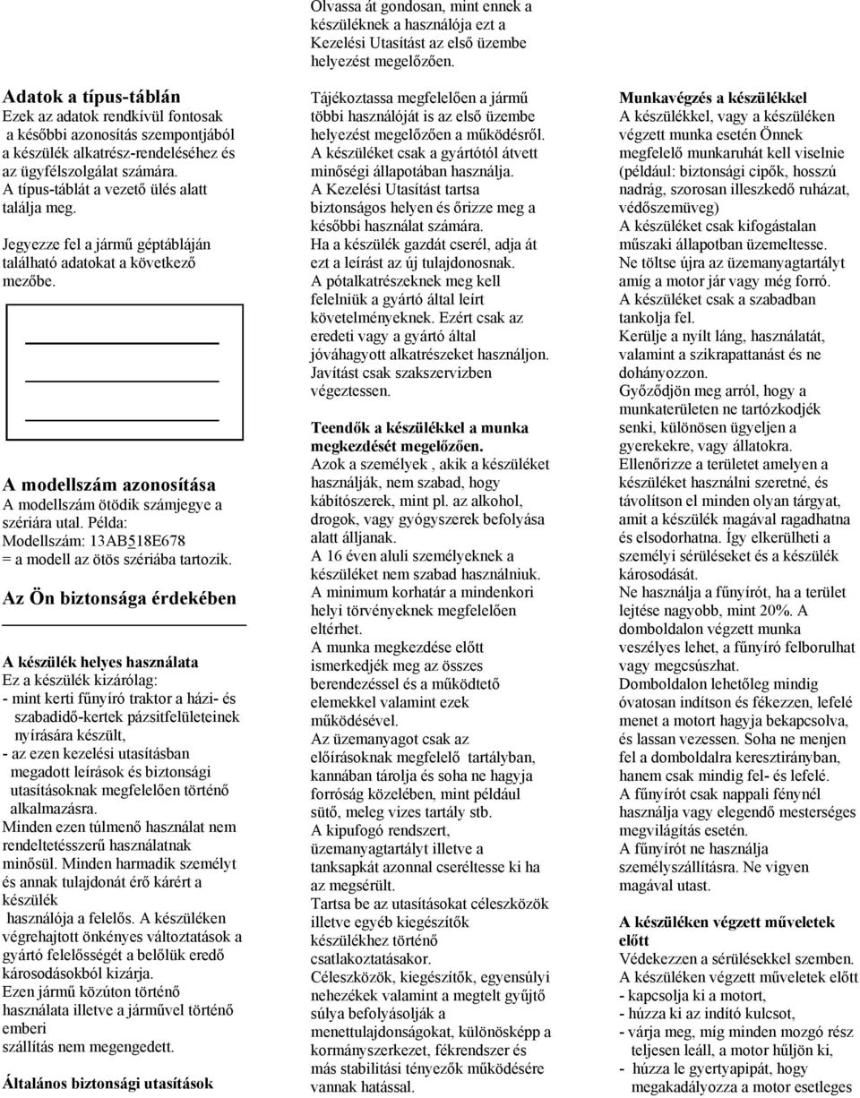Példa: Modellszám: 13AB518E678 = a modell az ötös szériába tartozik.
