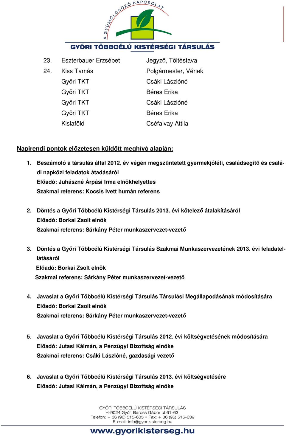 alapján: 1. Beszámoló a társulás által 2012.