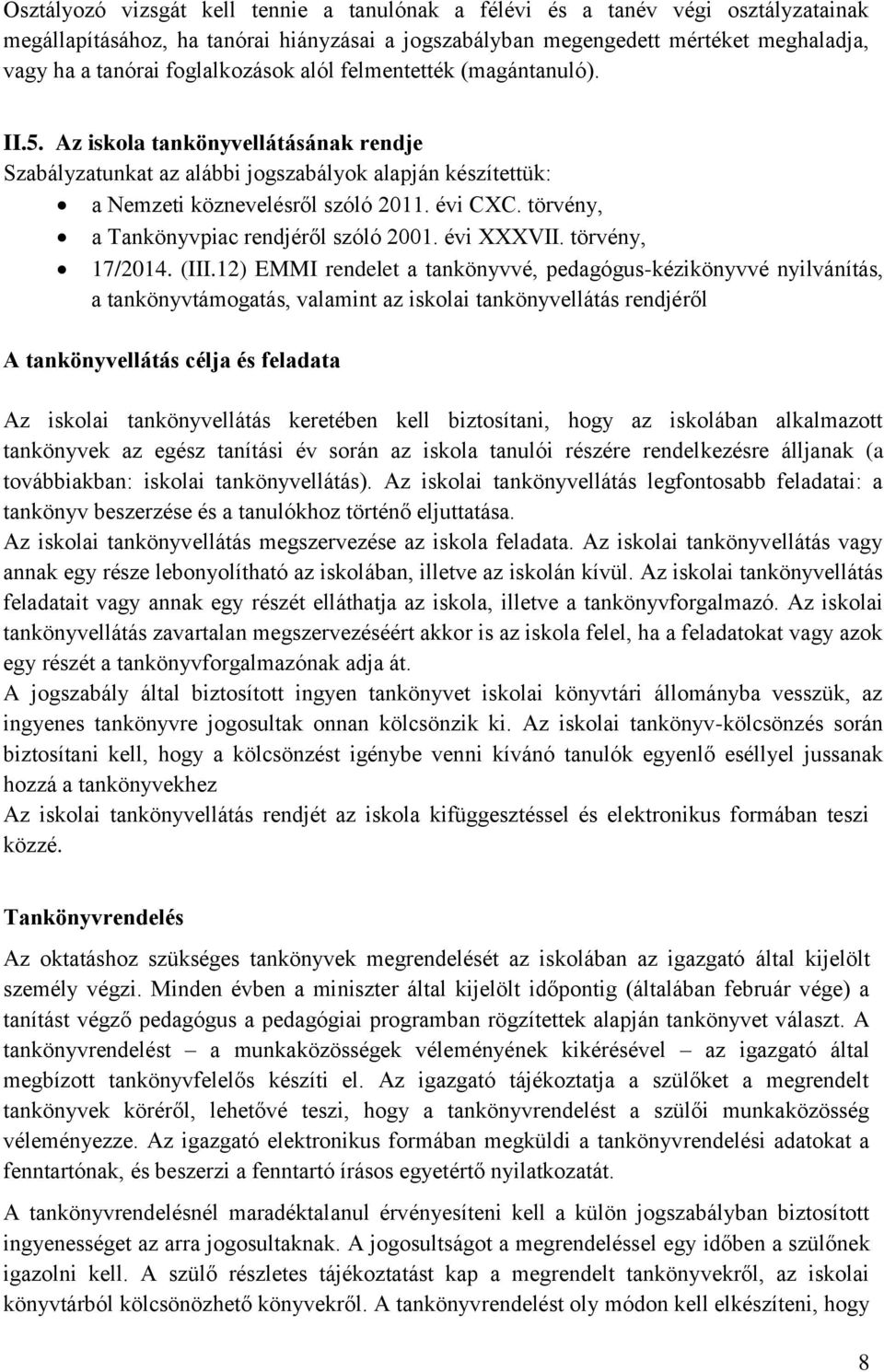 törvény, a Tankönyvpiac rendjéről szóló 2001. évi XXXVII. törvény, 17/2014. (III.