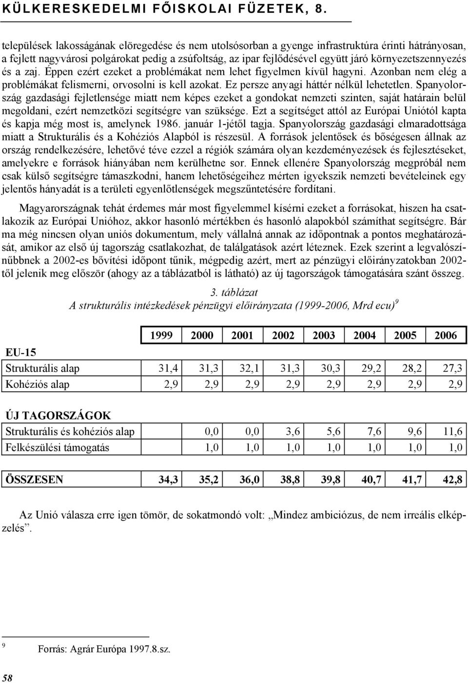 környezetszennyezés és a zaj. Éppen ezért ezeket a problémákat nem lehet figyelmen kívül hagyni. Azonban nem elég a problémákat felismerni, orvosolni is kell azokat.