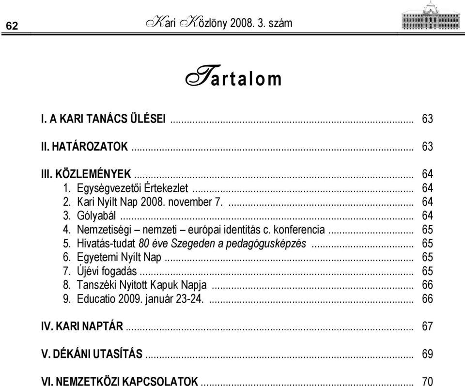 SZTE Juhász Gyula Pedagógusképző Kar hivatalos tájékoztatója szám. Kari  Közlöny - PDF Free Download