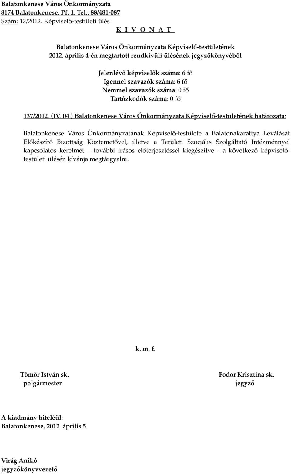 Előkészítő Bizottság Köztemetővel, illetve a Területi Szociális Szolgáltató Intézménnyel kapcsolatos