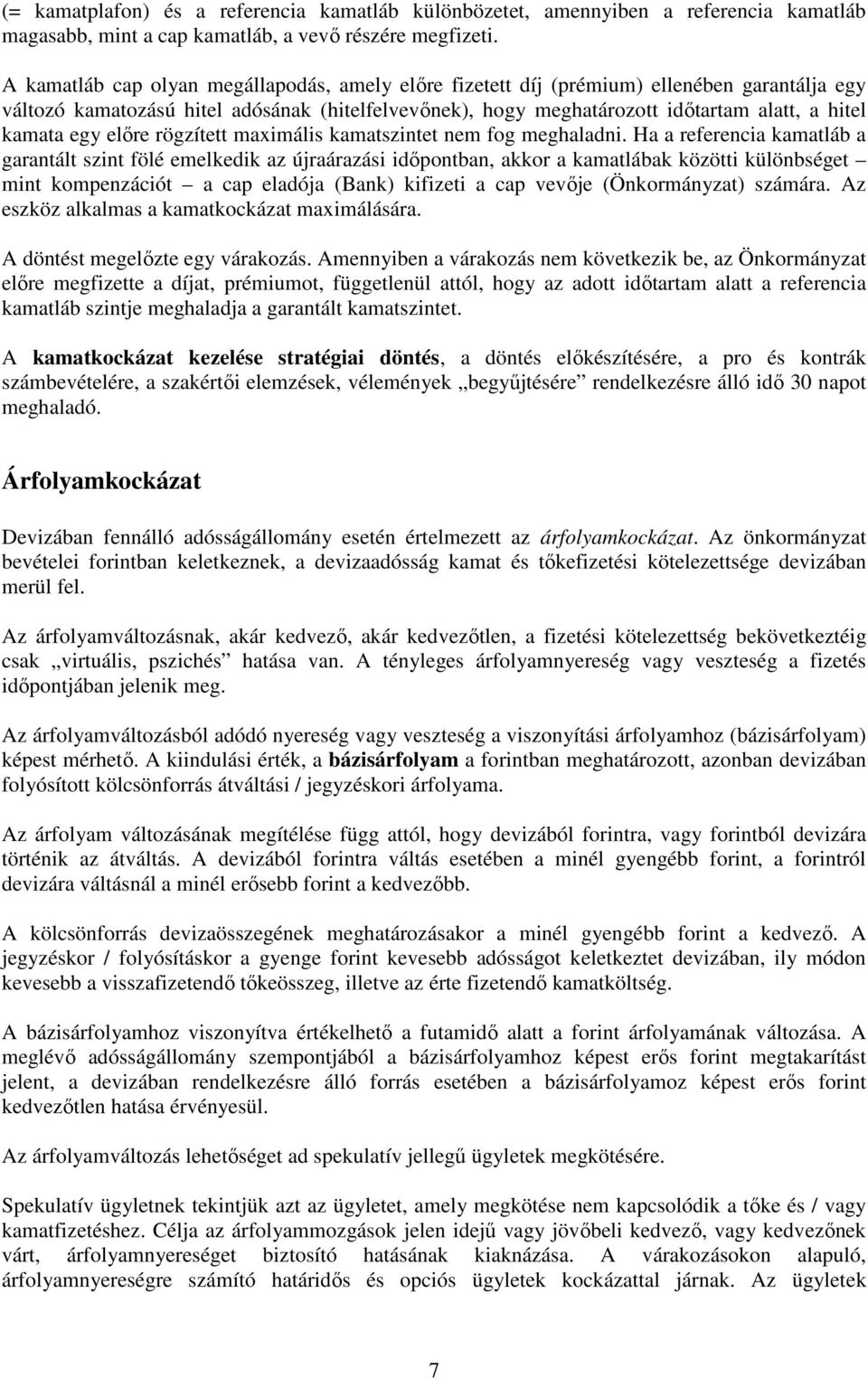 egy elıre rögzített maximális kamatszintet nem fog meghaladni.