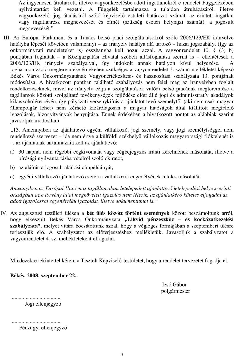 esetén helyrajzi számát), a jogosult megnevezését. III.