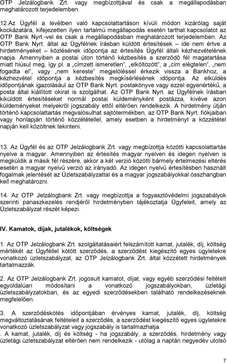 -vel és csak a megállapodásban meghatározott terjedelemben. Az OTP Bank Nyrt.