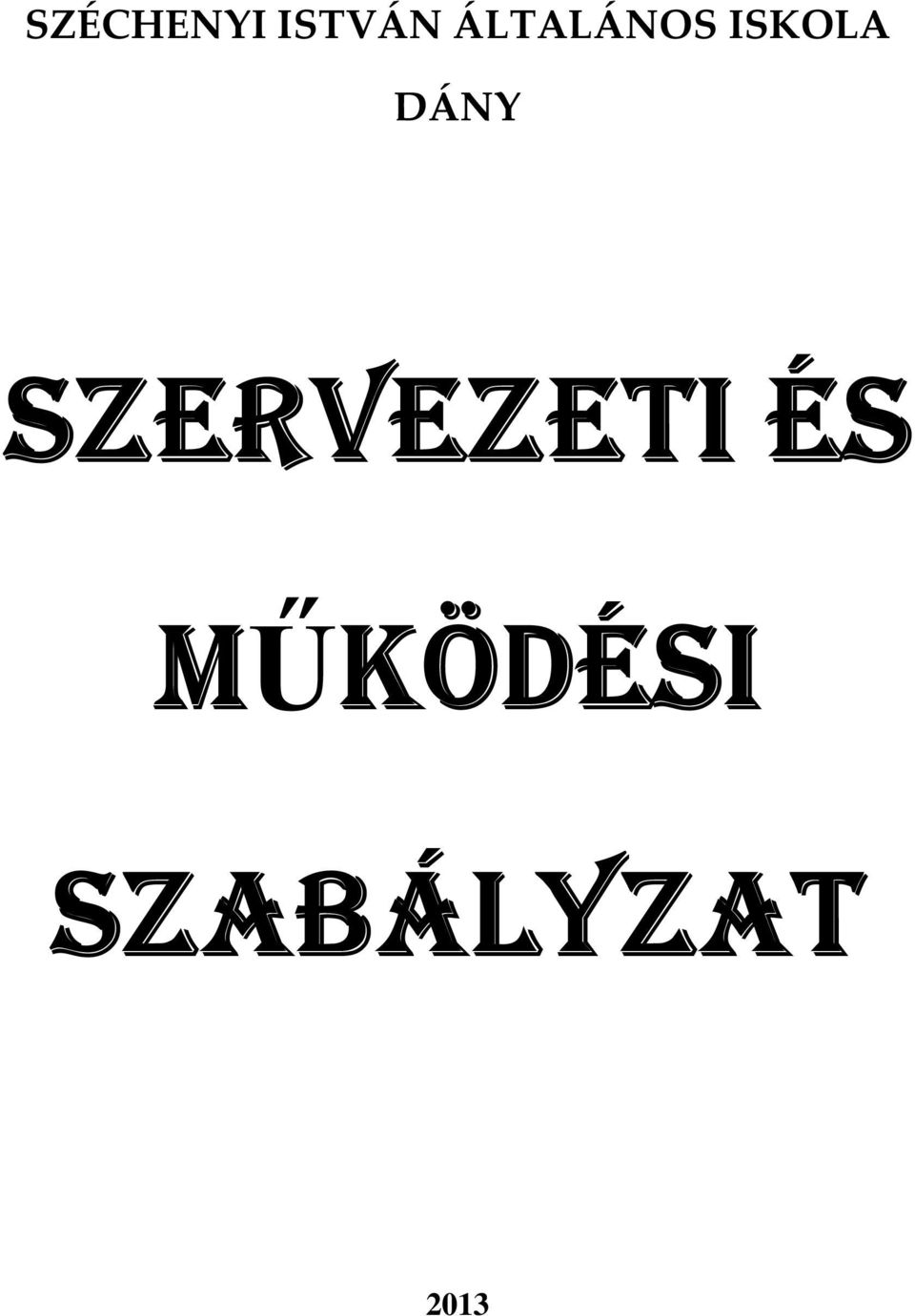 DÁNY SZERVEZETI ÉS